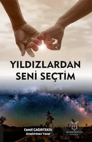 Yıldızlardan Seni Seçtim – Cemil Çağırtekin – Akademisyen Kitabevi kitap kapağı
