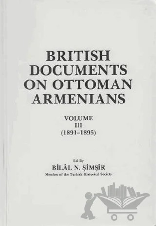 British Documents On Ottoman Armenians Volume 3 1891 - 1895 – Kolektif – Türk Tarih Kurumu Yayınları kitap kapağı