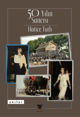 50 Yılın Sancısı – Hatice Tatlı – Varyant Yayıncılık kitap kapağı