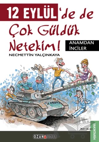 12 Eylül’de de Çok Güldük Netekim! – Necmettin Yalçınkaya – Ozan Yayıncılık kitap kapağı