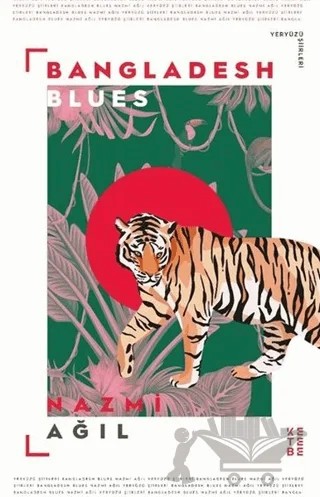 Bangladesh Blues – Nazmi Ağıl – Ketebe Yayınları kitap kapağı