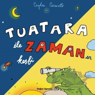 Tuatara ile Zaman Keşfi – Ceyda Casaretto – Doğan Egmont Yayıncılık kitap kapağı