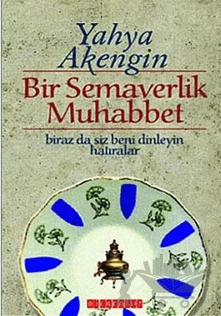Bir Semaverlik Muhabbet – Yahya Akengin – Bilgeoğuz Yayınları kitap kapağı