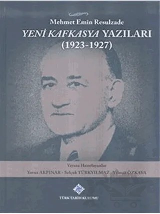 Yeni Kafkasya Yazıları (1923 - 1927) – Mehmet Emin Resulzade – Türk Tarih Kurumu Yayınları kitap kapağı