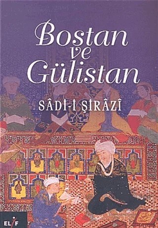 Bostan ve Gülistan – Şeyh Sadi Şirazi – Elif Yayınları kitap kapağı