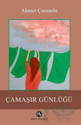 Çamaşır Günlüğü – Ahmet Çorumlu – Alden Yayınları kitap kapağı
