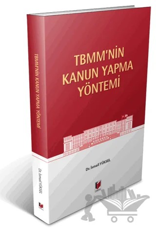 TBMM'nin Kanun Yapma Yöntemi – İsmail Yüksel – Adalet Yayınevi kitap kapağı