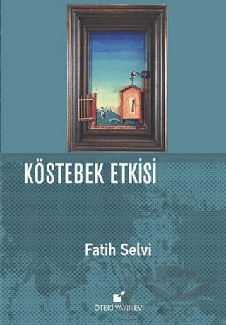 Köstebek Etkisi – Fatih Selvi – Öteki Yayınevi kitap kapağı