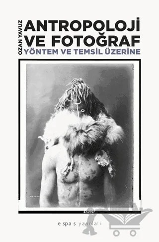 Antropoloji ve Fotoğraf – Ozan Yavuz – Espas Kuram Sanat Yayınları kitap kapağı