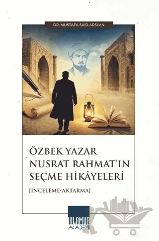 Özbek Yazar Nusrat Rahmat’ın Seçme Hikâyeleri – Mustafa Said Arslan – Ihlamur Akademi kitap kapağı