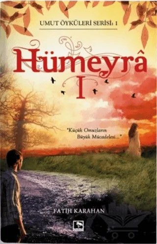 Hümeyra 1 - Umut Öyküleri Serisi 1 – Fatih Karahan – Çınaraltı Yayınları kitap kapağı