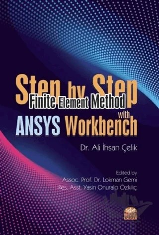 Step by Step Finite Element Method With ANSYS Workbench – Ali İhsan Çelik – Nobel Bilimsel Eserler kitap kapağı