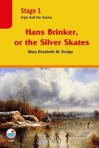 Hans Brinker, or the Silver Skates - Stage 1 – Mary Elisabeth M. Dodge – Engin Yayınevi kitap kapağı