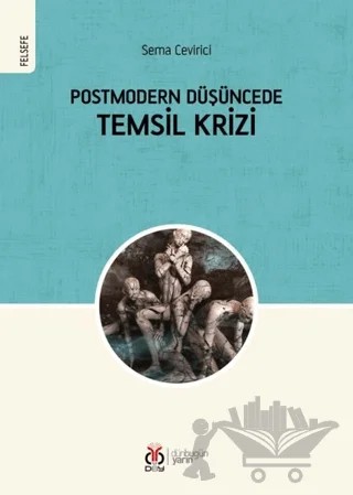 Postmodern Düşüncede Temsil Krizi – Sema Cevirici – DBY Yayınları kitap kapağı