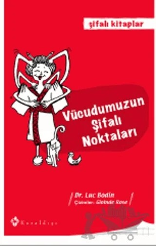 Vücudumuzun Şifalı Noktaları – Luc Bodin – Kuraldışı Yayınevi kitap kapağı