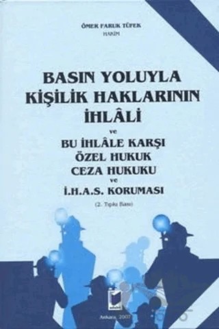 Basın Yoluyla Kişilik Haklarının İhlali ve Bu İhlale Karşı Özel Hukuk Ceza Hukuku ve İ.H.A.S. Koruması – Ömer Faruk Tüfek – Adalet Yayınevi kitap kapağı