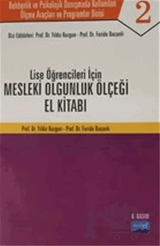 Lise Öğrenciler İçin Mesleki Olgunluk Ölçeği El Kitabı - Rehberlik ve Psikolojik Danışmada Kullanılan Ölçme Araçları ve Programlar Dizisi – Feride Bacanlı, Yıldız KUZGUN – Nobel Akademik Yayıncılık kitap kapağı