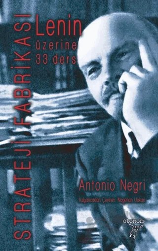 Lenin Üzerine 33 Ders : Strateji Fabrikası – Antonio Negri – Otonom Yayıncılık kitap kapağı