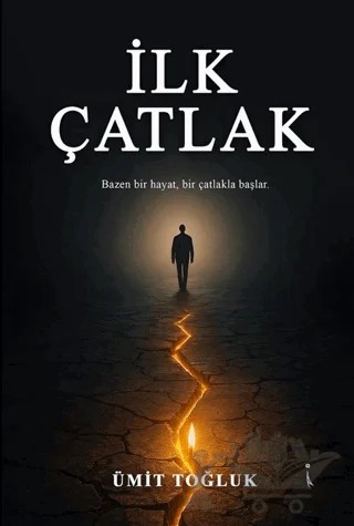 İlk Çatlak – Ümit Toğluk – İkinci Adam Yayınları kitap kapağı