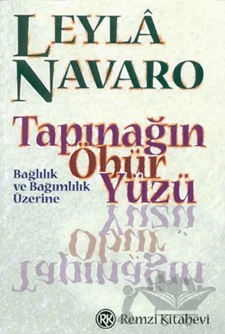 Tapınağın Öbür Yüzü Bağlılık ve Bağımlılık Üzerine – Leyla Navaro – Remzi Kitabevi kitap kapağı