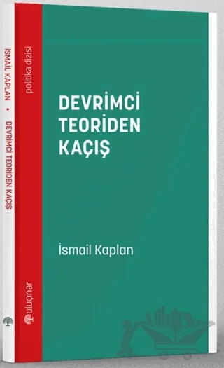Devrimci Teoriden Kaçış – İsmail Kaplan – Uluçınar Yayınları kitap kapağı