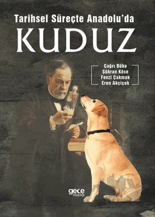 Tarihsel Süreçte Anadolu’da Kuduz – Çağrı Büke, Eren Akçiçek, Fevzi Çakmak, Şükran Köse – Gece Kitaplığı kitap kapağı