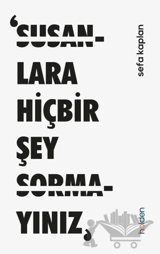 ‘Susanlara Hiçbir Şey Sormayınız, – Sefa Kaplan – Holden Kitap kitap kapağı