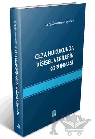 Ceza Hukukunda Kişisel Verilerin Korunması – Mehmet Maden – Adalet Yayınevi kitap kapağı
