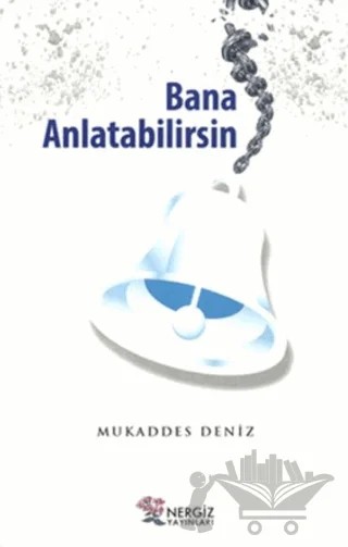 Bana Anlatabilirsin – Mukaddes Deniz – Nergiz Yayınları kitap kapağı