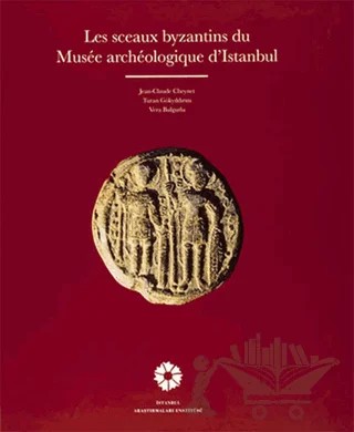 Les sceaux Byzantins du Musee archeologique d'Istanbul – Jean-Claude Cheynet, Turan Gökyıldırım – İstanbul Araştırmaları Enstitüsü kitap kapağı