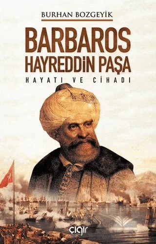 Barbaros Hayreddin Paşa – Burhan Bozgeyik – Çığır Yayınları kitap kapağı