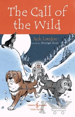 The Call Of The Wild - Children’s Classic – Jack London – İş Bankası Kültür Yayınları kitap kapağı