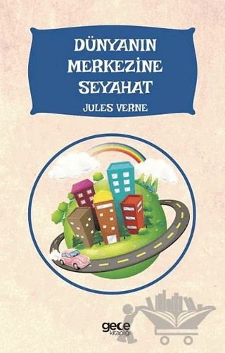 Dünyanın Merkezine Seyahat – Jules Verne – Gece Kitaplığı kitap kapağı
