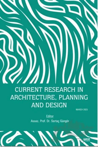 Current Research in Architecture, Planning and Design – Sertaç Güngör – Gece Kitaplığı kitap kapağı