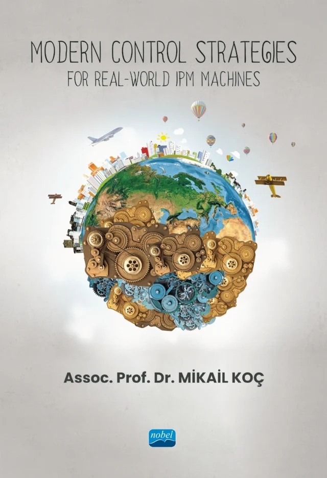 MODERN CONTROL STRATEGIES For Real-World IPM Machines – Mikail Koç – Nobel Akademik Yayıncılık kitap kapağı