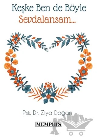 Keşke Ben De Böyle Sevdalansam – Ziya Doğan – Memphis Yayınları kitap kapağı