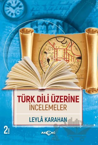 Türk Dili Üzerine İncelemeler – Leyla Karahan – Akçağ Yayınları kitap kapağı