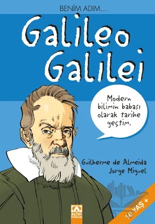Benim Adım... Galileo Galilei – Guilherme de Almeida, Jorge Miguel – Altın Kitaplar kitap kapağı