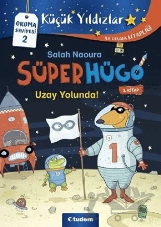 Uzay Yolunda! - Süperhügo 5 – Salah Naoura – Tudem Yayınları kitap kapağı