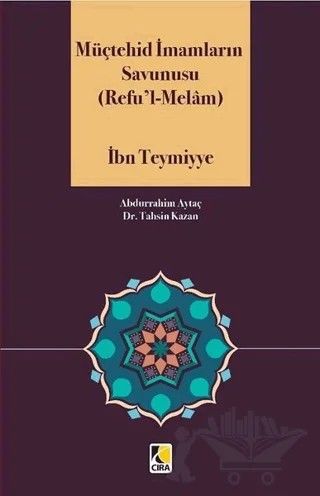 Müçtehid İmamların Savunusu (Refu'l - Melam) – Takiyyuddin İbn Teymiyye – Çıra Yayınları kitap kapağı