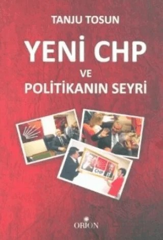 Yeni CHP ve Politikanın Seyri – Tanju Tosun – Orion Kitabevi kitap kapağı