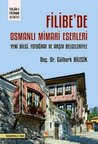 Filibe'de Osmanlı Mimari Eserleri – Gülberk Bilecik – Kriter Yayınları kitap kapağı