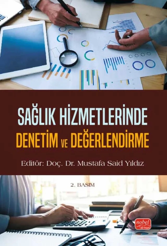 Sağlık Hizmetlerinde Denetim ve Değerlendirme – Abdullah İbrahim Büyükkurt, Ahmet Çarhan, B. Özge Elmas, Çağlayan Sarıoğlan, Dilek Tarhan, Elif Çankaya, Hakan Kaçak, Hurişah Aksakal, İlker Köse, Keziban Avcı, Muhammed Reşat Aslan, Mustafa Said Yıldız, Necati Kocakoç, Ömer Yürekli, Satı Birbudak, Yasin Kulaksız – Nobel Bilimsel Eserler kitap kapağı