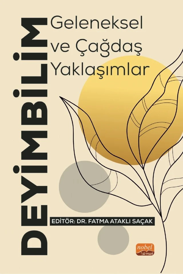 DEYİMBİLİM - Geleneksel ve Çağdaş Yaklaşımlar – Alfııa Irmak, Ayşe Mercan, Cemile Tuğ, Dinara Duisebayeva, Fatma Ataklı Saçak, Funda Temur, Gülbanu Akcan, Hanife Erdoğan, İ. V. Sopova, İlyuza Şanlı, M. S. Pestova, Nazife Yusufoğlu, Nurgül Özdemir, Olena Kozan, Olga Volkova, Pınar Turan Özdemir, S. İ. Ojegov, Salih Acar, Sevda Nasradınlı Bahar – Nobel Bilimsel Eserler kitap kapağı