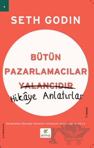 Bütün Pazarlamacılar Yalancıdır Hikaye Anlatır – Seth Godin – ELMA Yayınevi kitap kapağı