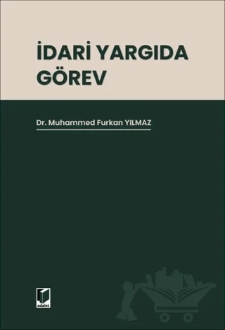 İdari Yargıda Görev – Muhammed Furkan Yılmaz – Adalet Yayınevi kitap kapağı
