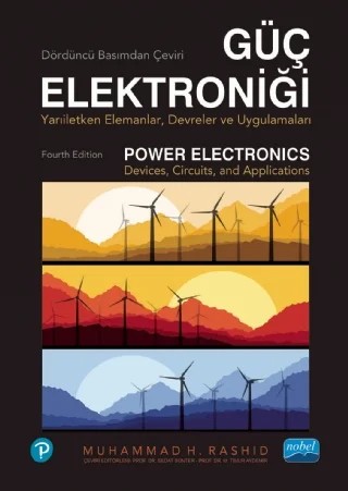 GÜÇ ELEKTRONİĞİ - Yarı İletken Elemanlar, Devreler ve Uygulamalar - POWER ELECTRONICS - Devices, Circuits, and Applications – Muhammad H. Rashid – Nobel Akademik Yayıncılık kitap kapağı