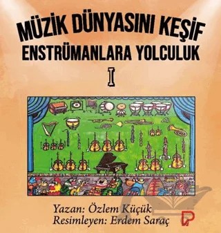 Müzik Dünyasını Keşif Enstrümanlara Yolculuk 1 – Özlem Küçük – Paşa Yayınları kitap kapağı