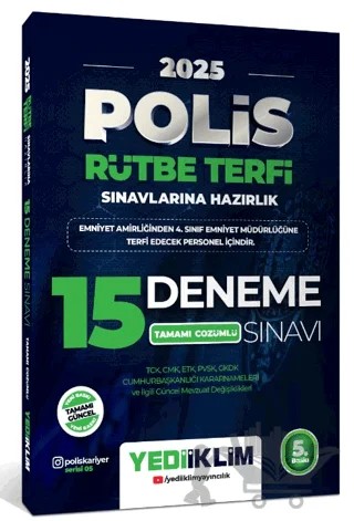 2025 Polis Rütbe Terfi Sınavlarına Hazırlık TCK, CMK, PVSK, GKDK Cumhurbaşkanlığı Kararnameleri ve İlgili Güncel Mevzuat Değişiklikleri Tamamı Çözümlü 15 Deneme Sınavı – Kollektif – Yediiklim Yayınları kitap kapağı