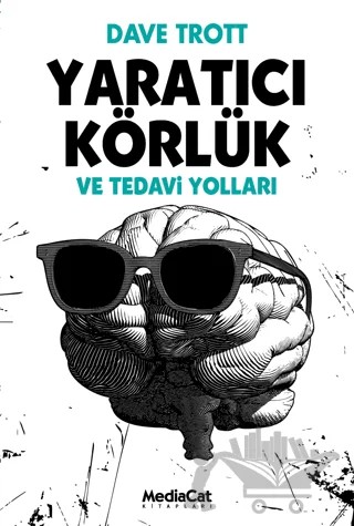 Yaratıcı Körlük ve Tedavi Yolları – Dave Trott – MediaCat Kitapları kitap kapağı